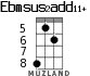 Ebmsus2add11+ для укулеле - вариант 4